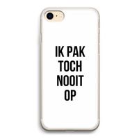 Ik pak nooit op: iPhone 7 Transparant Hoesje