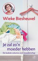 Je zal zo'n moeder hebben - Wieke Biesheuvel - ebook