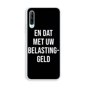 Belastinggeld - Zwart: Huawei P Smart Pro Transparant Hoesje
