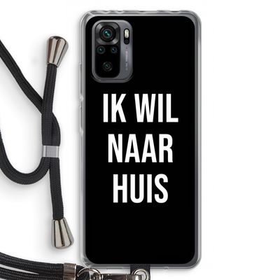 Ik wil naar huis - Zwart: Xiaomi Redmi Note 10 Pro Transparant Hoesje met koord