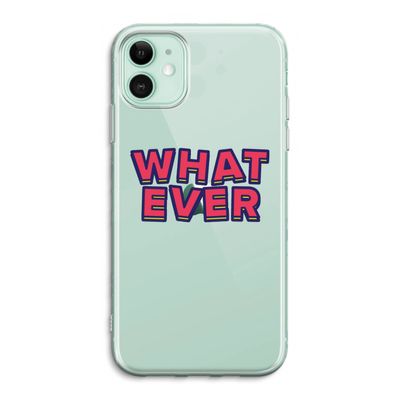 Whatever: iPhone 11 Transparant Hoesje