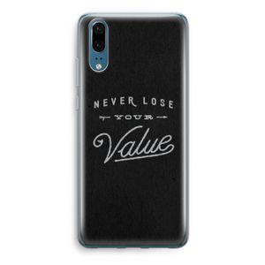 Never lose your value: Huawei P20 Transparant Hoesje