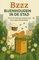 Bzzz - Bijenhouden in de Stad (Paperback)