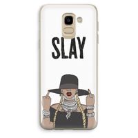 Slay All Day: Samsung Galaxy J6 (2018) Transparant Hoesje