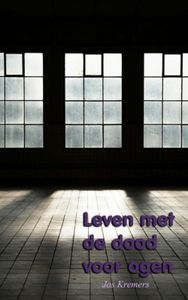 Leven met de dood voor ogen - Jos Kremers - ebook