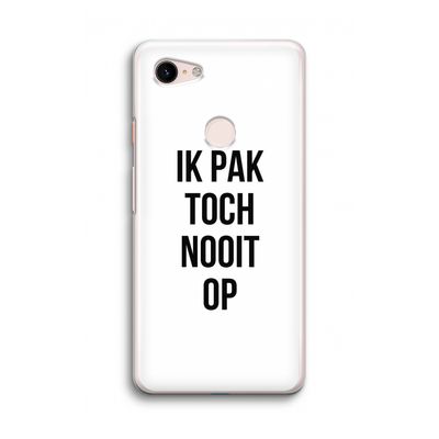 Ik pak nooit op: Google Pixel 3 Transparant Hoesje