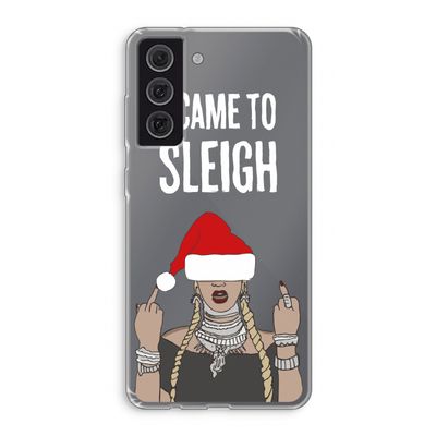 Came To Sleigh: Samsung Galaxy S21 FE Transparant Hoesje