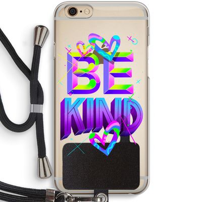 Be Kind: iPhone 6 / 6S Transparant Hoesje met koord