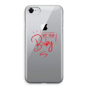 Not Your Baby: iPhone 8 Transparant Hoesje