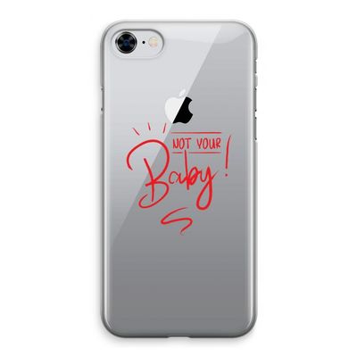 Not Your Baby: iPhone 8 Transparant Hoesje