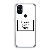 Don't give a shit: OnePlus Nord N10 5G Transparant Hoesje