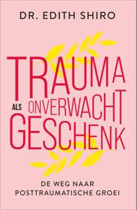 Trauma als onverwacht geschenk (Paperback)