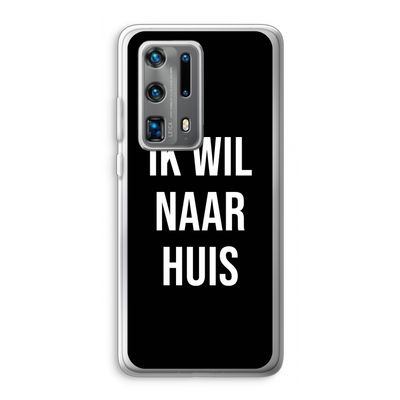 Ik wil naar huis - Zwart: Huawei P40 Pro Plus Transparant Hoesje