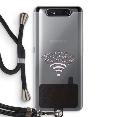 Home Is Where The Wifi Is: Samsung Galaxy A80 Transparant Hoesje met koord
