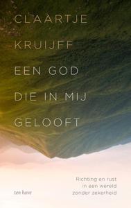 Een God die in mij gelooft - Claartje Kruijff - ebook