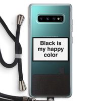 Black is my happy color: Samsung Galaxy S10 Plus Transparant Hoesje met koord