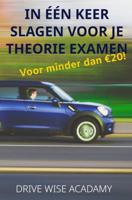 In één keer slagen voor je theorie examen - Drive Wise Acadamy - ebook