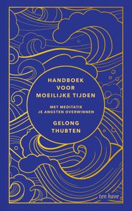 Handboek voor moeilijke tijden - Gelong Thubten - ebook