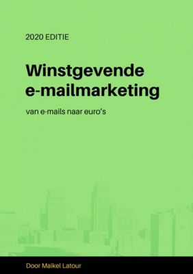 Maikel Latour Winstgevende e mailmarketing Maikel Latour Winstgevende e mailmarketing