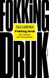 Fokking druk - Thijs Launspach - ebook