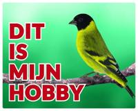 Zwartkopsijs Waakbord - Dit is mijn Hobby
