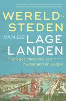 Wereldsteden van de Lage Landen - - ebook