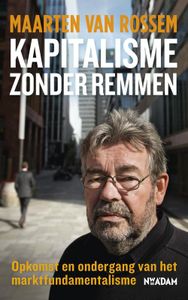 Kapitalisme zonder remmen - Maarten van Rossem - ebook