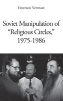 Soviet manipulation of 'religious circles', 1975-1986 - Emerson Vermaat - ebook