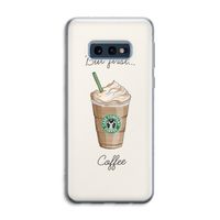But first coffee: Samsung Galaxy S10e Transparant Hoesje
