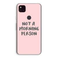 Morning person: Google Pixel 4a 5G Transparant Hoesje