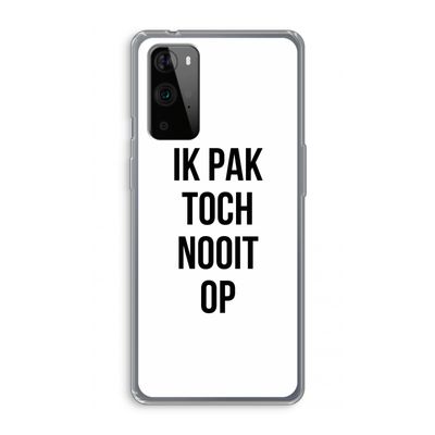 Ik pak nooit op: OnePlus 9 Pro Transparant Hoesje