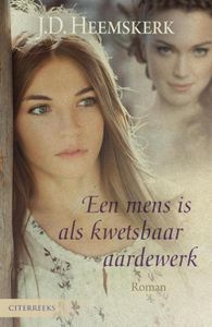 Een mens is als kwetsbaar aardewerk - J.D. Heemskerk - ebook