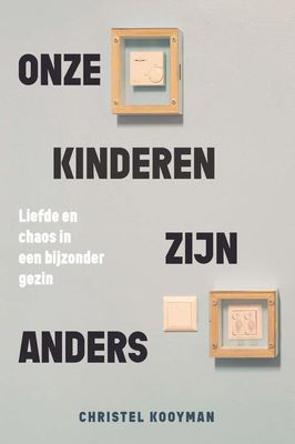 Onze kinderen zijn anders - Christel Kooyman-Van Loo - ebook