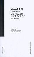 Waarom Chopin de regen niet wilde horen (Paperback)