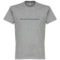 May the Force be With You T-Shirt
