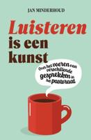 Luisteren is een kunst (herziene editie) - J. Minderhoud - ebook