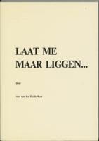 Laat me maar liggen... (Paperback)