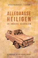 Alledaagse Heiligen en Andere Verhalen (Paperback)