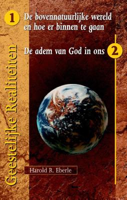 de bovennatuurlijke wereld en hoe er binnen te gaan/ de adem van God in ons (Paperback)