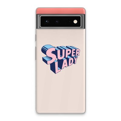 Superlady: Google Pixel 6 Transparant Hoesje