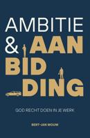 Ambitie & aanbidding - Bert-Jan Mouw - ebook