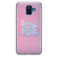 Sorry not sorry: Samsung Galaxy A6 (2018) Transparant Hoesje