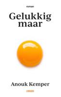 Gelukkig maar - Anouk Kemper - ebook