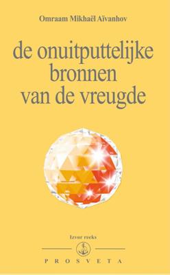 De onuitputtelijke bronnen van de vreugde (Paperback)