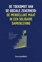 De toekomst van de sociale zekerheid: de menselijke maat in een solidaire samenleving (Hardback)