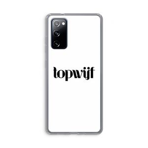 Topwijf Wit: Samsung Galaxy S20 FE / S20 FE 5G Transparant Hoesje