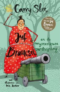 Juf Braaksel en de mysterieuze verdwijning - Carry Slee - ebook