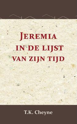 Jeremia in de lijst van zijn tijd - T.K. Cheyne - Paperback (9789057196966) Jeremia in de lijst van zijn tijd - T.K. Cheyne - Paperback (9789057196966)