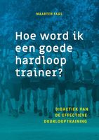 Hoe word ik een goede hardlooptrainer? - Maarten Faas - Paperback (9789085601203) - thumbnail