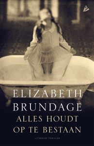 Alles houdt op te bestaan - Elizabeth Brundage - ebook